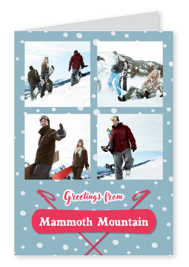 Greetings from Mammoth Mountain