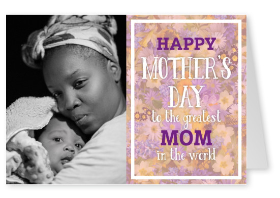 Greatest mom in the world mit weissem Rahmen und Blumen im Hintergrund–mypostcard