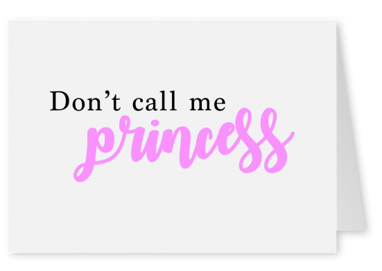 Don't call me princess