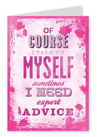 Vintage Spruch Postkarte: Of course I talk to myself i need expert advice