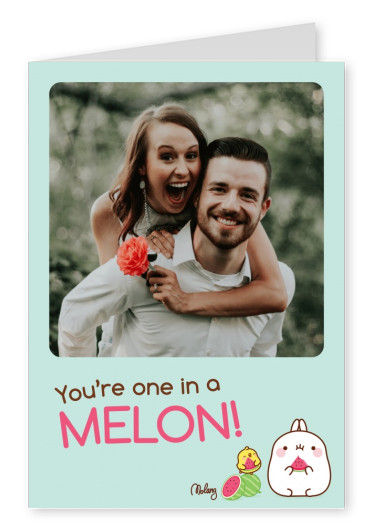 You're one in a Melon - MOLANG