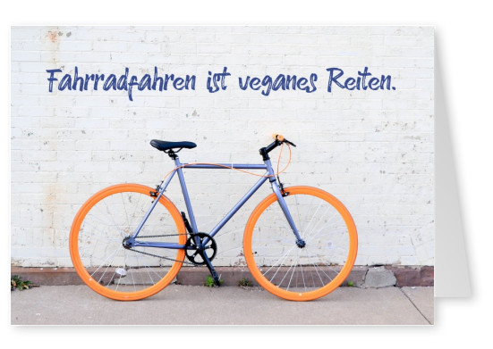 Foto Spruch Fahrradfahren ist veganes Reiten