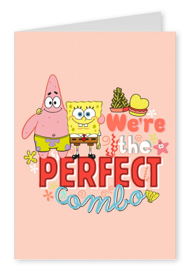 We're the perfect combo - Spongebob