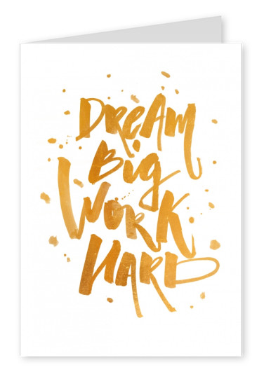 Dream big work hard-Spruch in schwarzer Kalligrafie–mypostcard