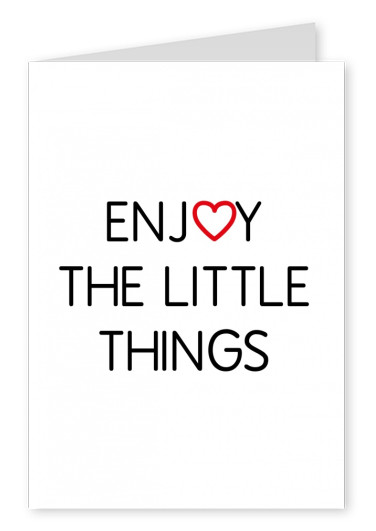 Spruch enjoy the little things in schwarzer Scrift auf weissem Hintergrund–mypostcard
