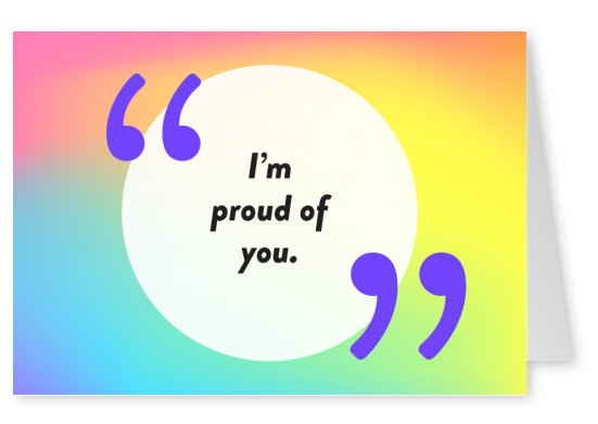 I'm proud of you - Pride Cards