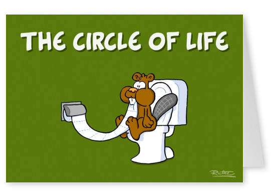 Ruthe Cartoons, Biber auf Klo mit Circle of life-Spruch–mypostcard