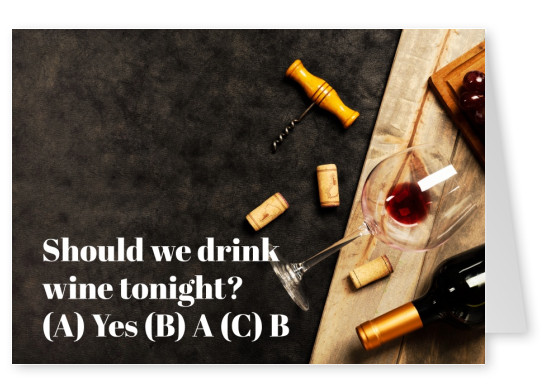 Should we drink wine tonight?