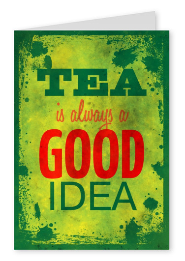 Spruch tea is always a good idea in verschiedenen Schriftarten und Farben auf dunklem Hintergrund