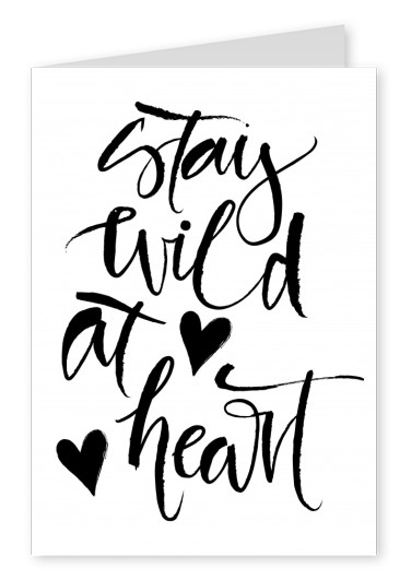 Kalligrafie mit Herz Stay wild at heart–mypostcard