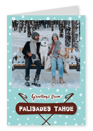 Greetings from Palisades Tahoe