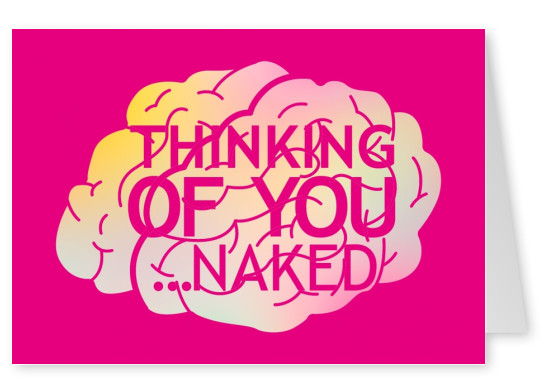 Gehirn Thinking of you naked
