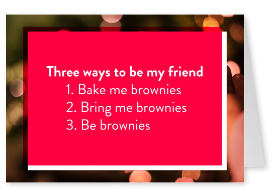 Three ways to be my friend