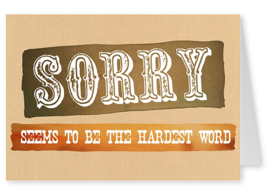 Sorry seems to be the hardest word Entschuldigung Postkarte