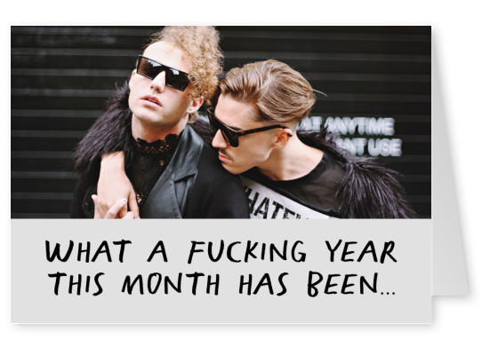 What a fucking month this month has been, schwarzes Text auf grauem Hintergrund