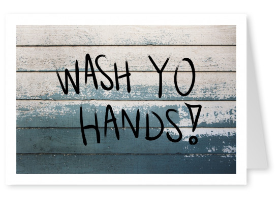 WASH YO HANDS!