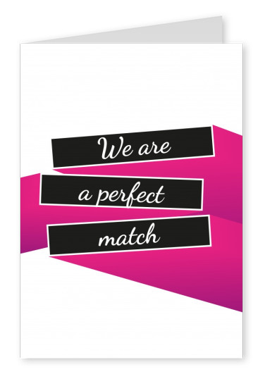 Perfect Match-Liebes Spruch auf pink-schwarzem Balken–mypostcard