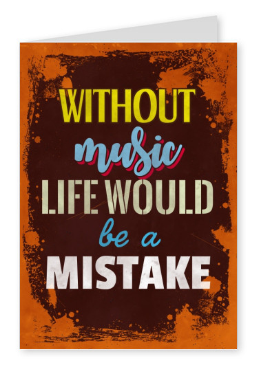 Vintage Spruch Postkarte: Without music life would be a mistake