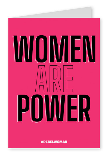 Women are power - #rebelwoman