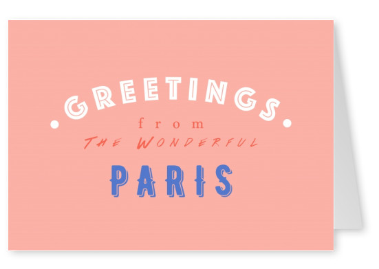 Greetings from the Wonderful Paris