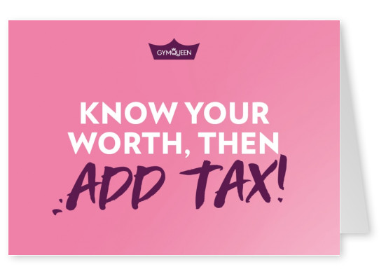 Postkarte GYMQUEEN Real Know your worth. then add tax!