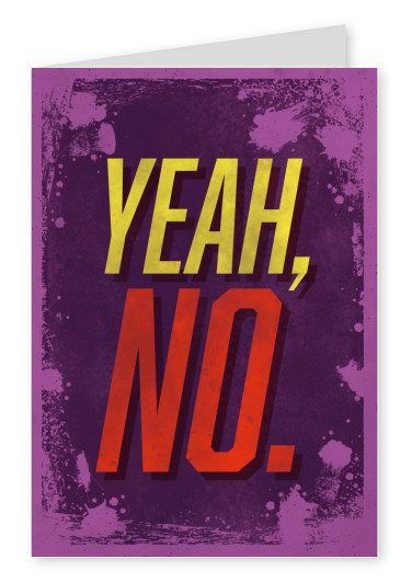 Vintage quote card: Yeah, no.