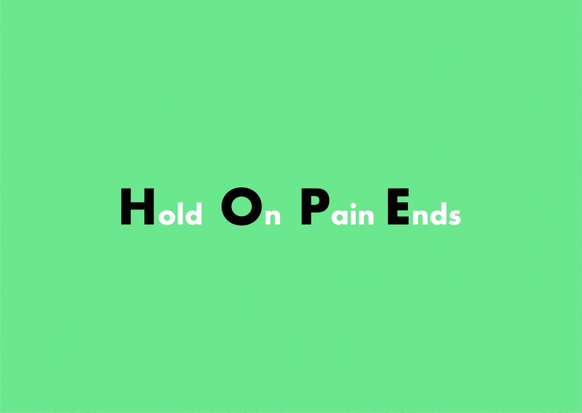 HOPE. Hold On Pain Ends