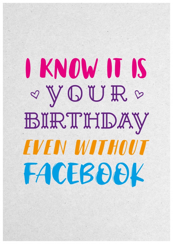 Citatet jag vet att det är din födelsedag även utan facebook
