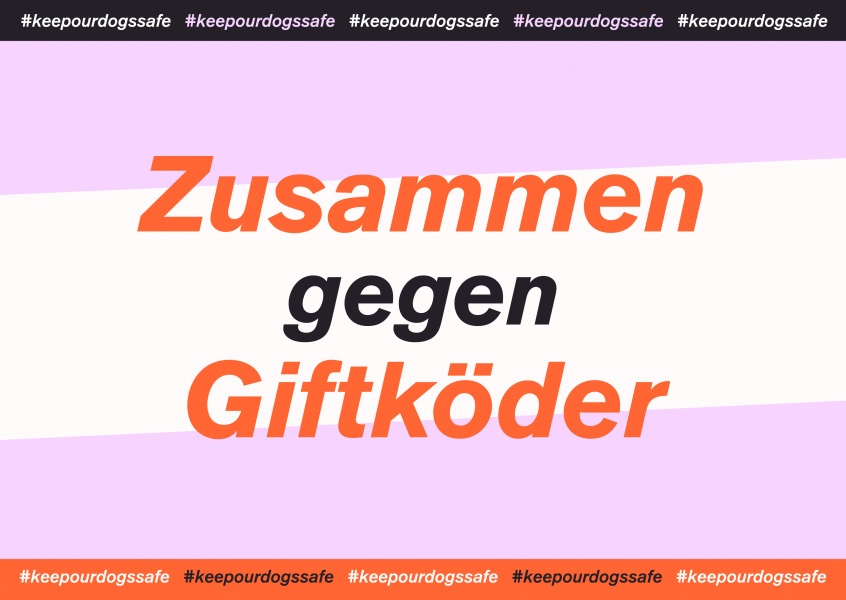 Zusammen gegen Giftköder #KEEPOURDOGSSAFE