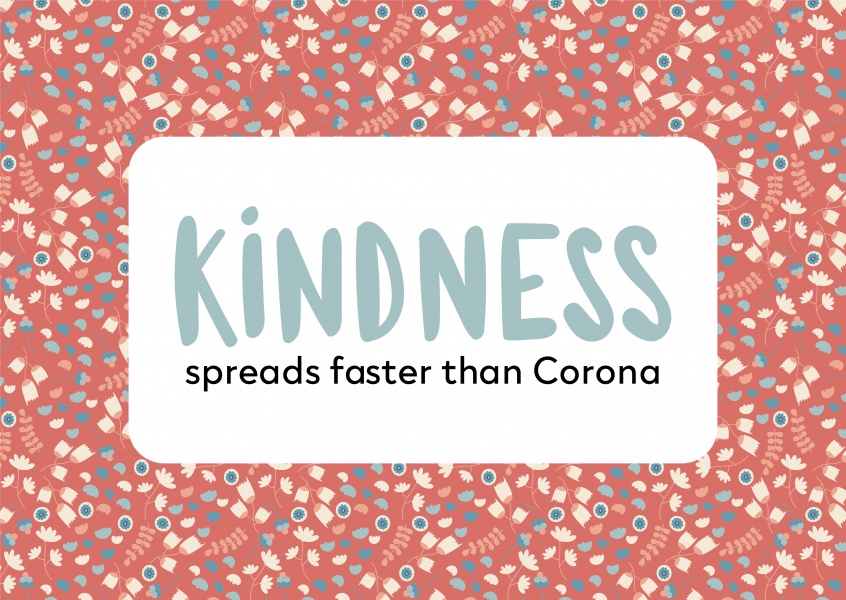 Kindness spreads faster than corona