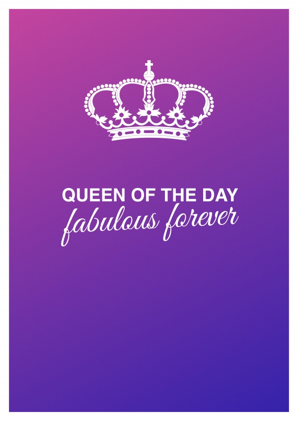 Koningin van de dag - heerlijk voor eeuwig ansichtkaart 