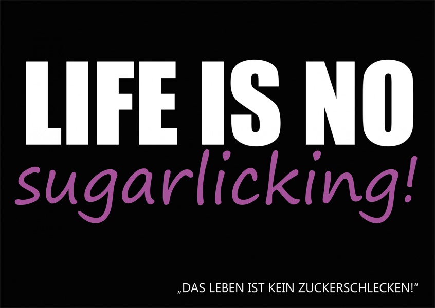 Life is no sugarlicking! versenden 🇺🇸🇩🇪🇬🇧😂 online Denglisch Postkarten Echte | 