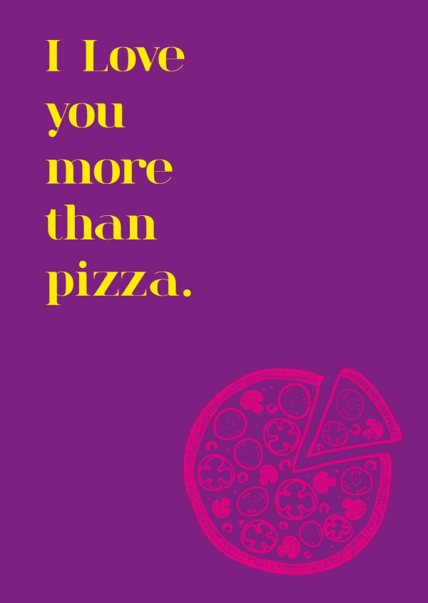 quote postcard  i love you more than pizza