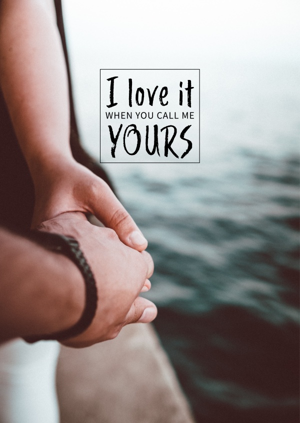 I love it when you call me yours | Love Cards & Quotes 🌹💌 | Send real  postcards online