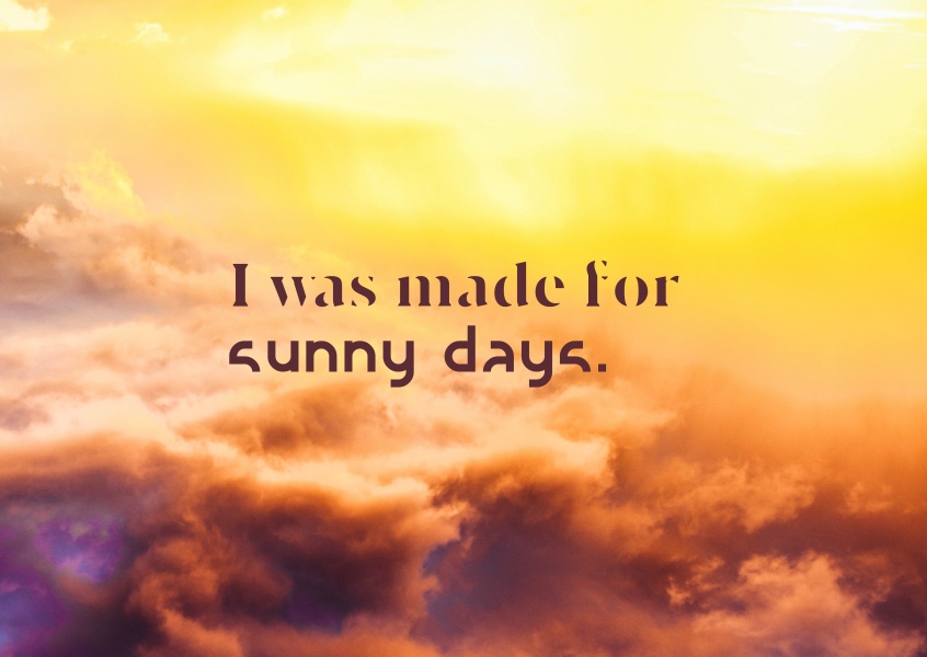 Postkarte Spruch I was made for sunny days