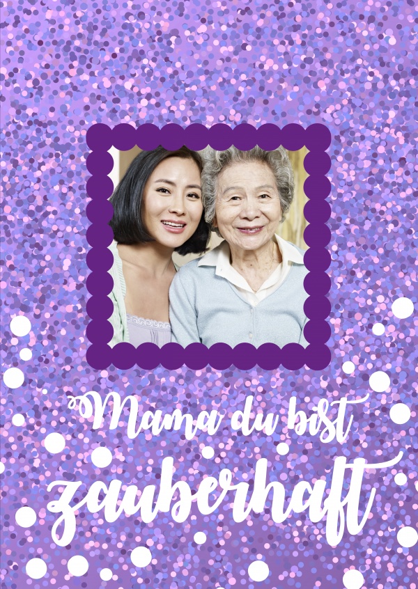 Glitzer-Hintergrund mit personalisierbaren Foto und der Unterschrift Mama du bist zauberhaft
