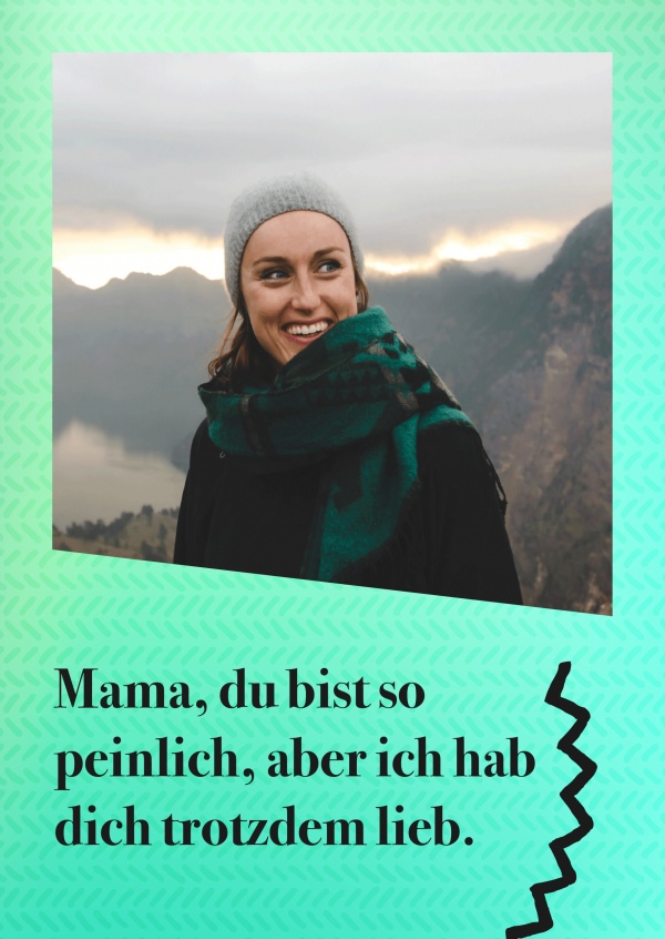 Mama, du bist so peinlich, aber ich hab dich trotzdem lieb