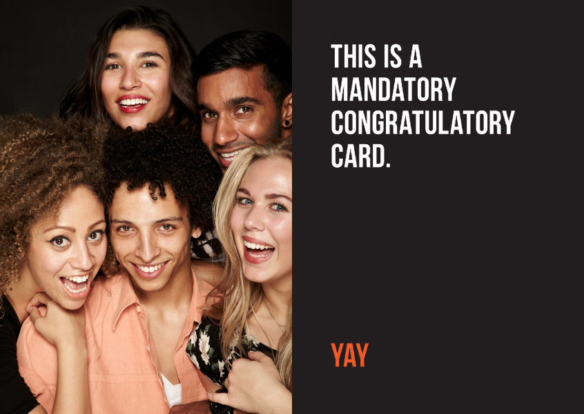 This is a mandatory congratulatory card. Yay. White text on black background