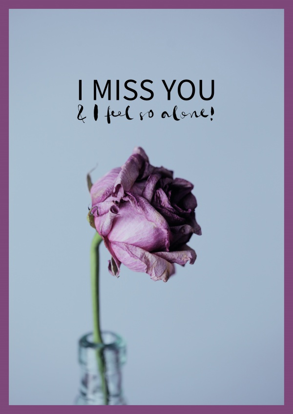 I Miss You I Feel So Alone Vraies Cartes Postales En Ligne