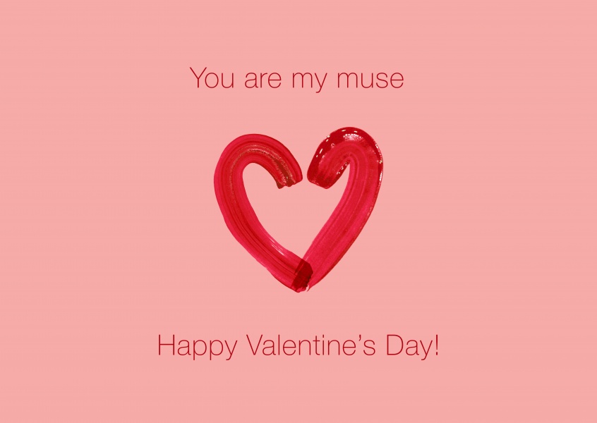 Du bist meine Muse. Alles Liebe zum Valentinstag!