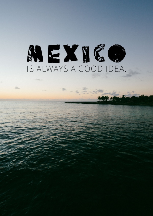 zeggen Mexico is altijd een goed idee