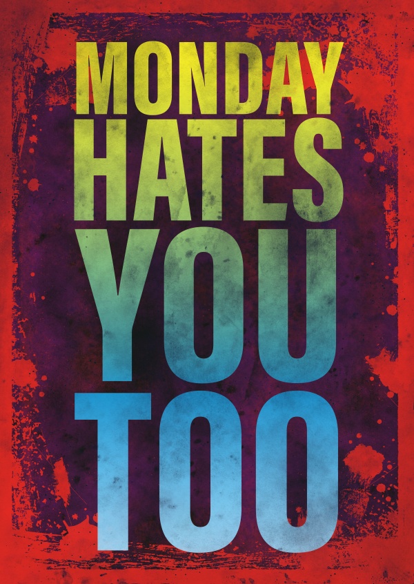 Vintage quote card: Monday hates you, too
