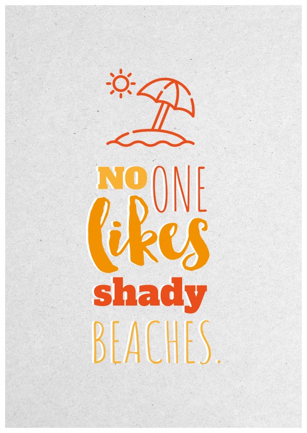 Postkarte Spruch No one likes shady beaches