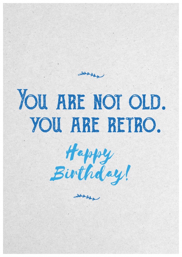 Spruch You Are Not Old You Are Retro