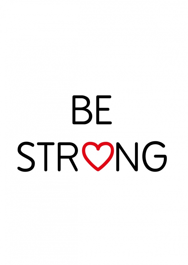 Be strong in black lettering in white background with heart icon