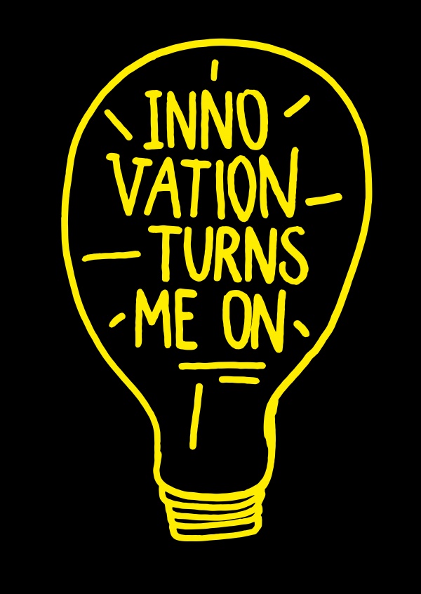 Quote Innovation turns me on