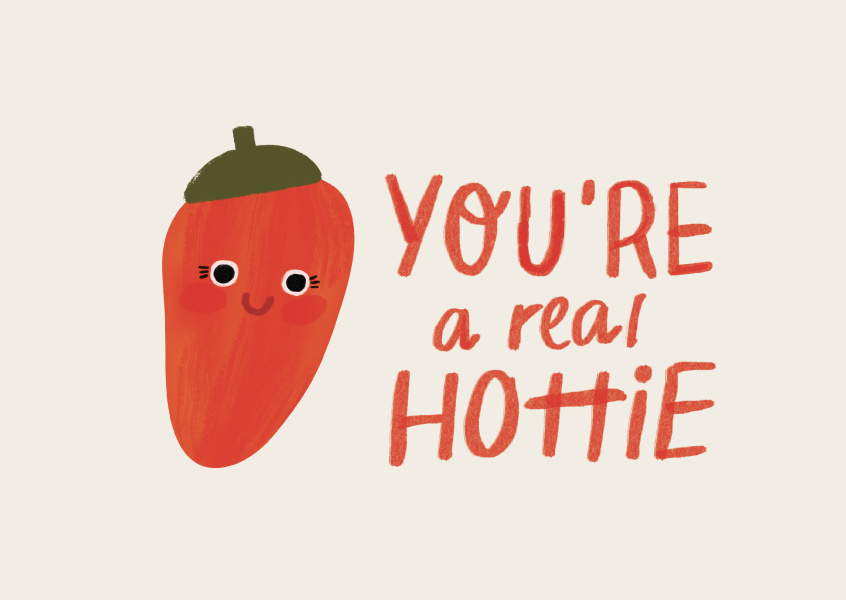 You're a real hottie