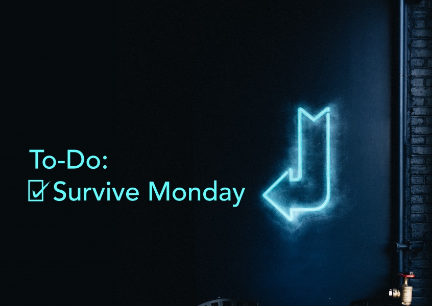 TO DO DO: SURVIVE MONDAY