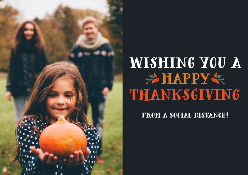 Wishing you a happy thanksgiving from a social distance!