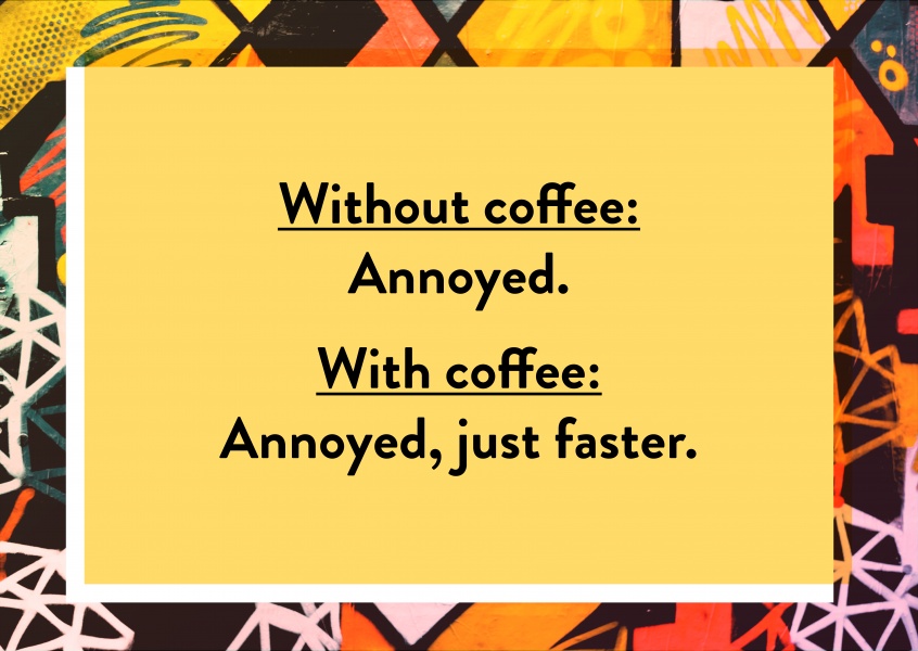 without / with coffee